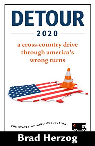 Stock image for Detour 2020: A Cross-Country Drive Through America's Wrong Turns (The States of Mind Collection) for sale by GF Books, Inc.