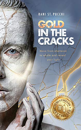 Stock image for Gold in the Cracks: Move from Shattered to Whole and Reveal Your Light for sale by BooksRun