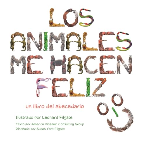 Stock image for Los animales me hacen feliz: un libro del abecedario (Spanish Edition) for sale by GF Books, Inc.