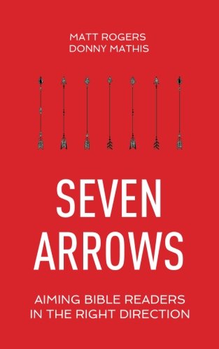 Beispielbild fr Seven Arrows: Aiming Bible Readers in the Right Direction zum Verkauf von SecondSale