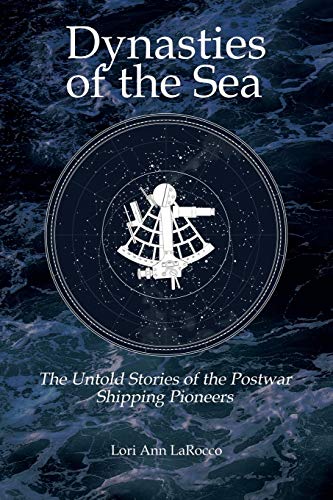 Immagine stock per Dynasties of the Sea II: The Untold Stories of the Postwar Shipping Pioneers