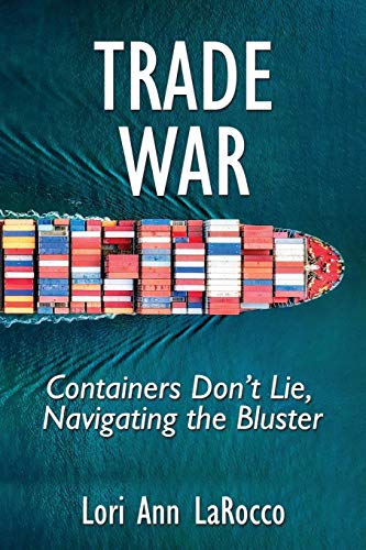 Imagen de archivo de Trade War: Containers Dont Lie, Navigating the Bluster a la venta por New Legacy Books