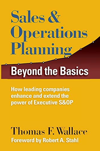 Beispielbild fr Sales & Operations Planning: Beyond the Basics zum Verkauf von Half Price Books Inc.