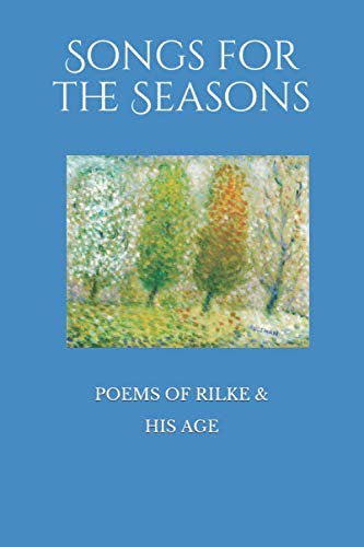 Stock image for Songs for the Seasons: Poems of Rilke and His Age (Neglected Voices) for sale by Revaluation Books