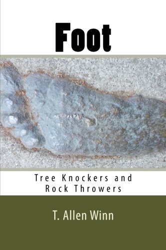 9780997890945: Foot: Rock Throwers and Tree Knockers: Volume 1 (Foot Trilogy)