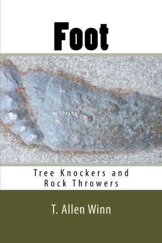 9780997890945: Foot: Rock Throwers and Tree Knockers