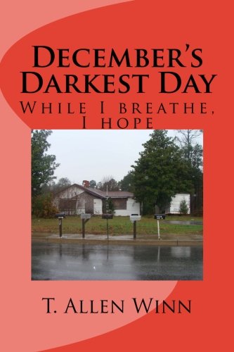 Imagen de archivo de December's Darkest Day: While I breathe, I hope a la venta por SecondSale