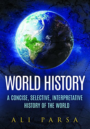 Beispielbild fr World History: A CONCISE, SELECTIVE, INTERPRETIVE HISTORY OF THE WORLD zum Verkauf von BooksRun