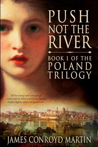 Imagen de archivo de Push Not the River (The Poland Trilogy Book 1) a la venta por WorldofBooks