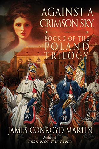 Imagen de archivo de Against a Crimson Sky (The Poland Trilogy Book 2) (Volume 2) a la venta por Better World Books: West