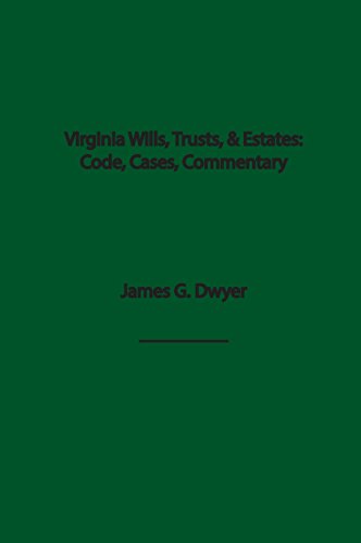 Beispielbild fr Virginia Wills, Trusts, & Estates: Code, Cases, and Commentary zum Verkauf von Riverby Books