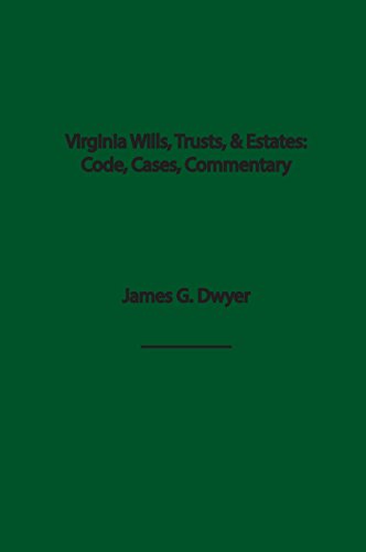 Stock image for Virginia Wills, Trusts, & Estates: Code, Cases, and Commentary for sale by Riverby Books