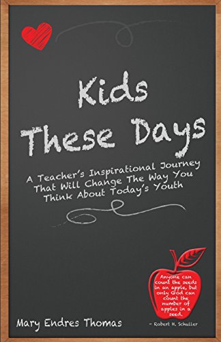 Stock image for Kids These Days: A teacher's inspirational journey that will change the way you think about today's youth for sale by SecondSale