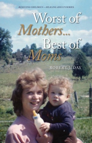 Imagen de archivo de Worst of Mothers. Best of Moms a la venta por Better World Books