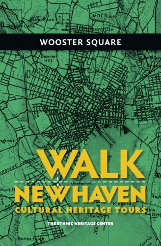 Stock image for Walk New Haven: Wooster Square: Cultural Heritage Tours (Walk New Haven: Cultural Heritage Tours) for sale by GF Books, Inc.