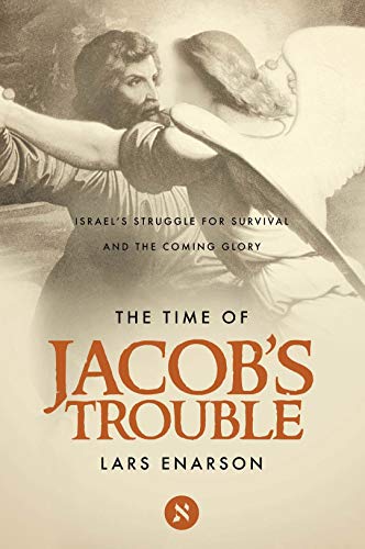 Stock image for The Time of Jacob's Trouble: Israel's Struggle for Survival and the Coming Glory