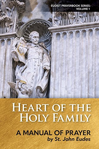 Stock image for Heart of the Holy Family: A Manual of Prayer by St. John Eudes (Eudist Prayerbook Series) for sale by SecondSale