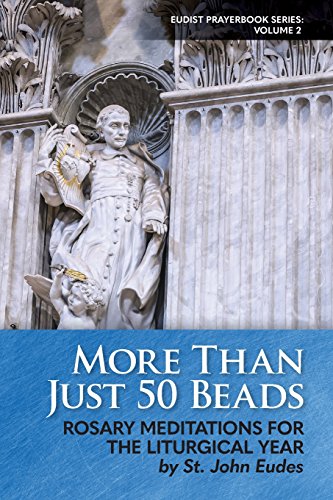 Stock image for More Than Just 50 Beads: Rosary Meditations for the Liturgical Year by St. John Eudes (Eudist Prayerbook Series) for sale by SecondSale