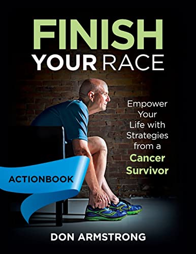 Beispielbild fr Finish YOUR Race - Actionbook: Empower Your Life with Strategies from a Cancer Survivor zum Verkauf von Lucky's Textbooks