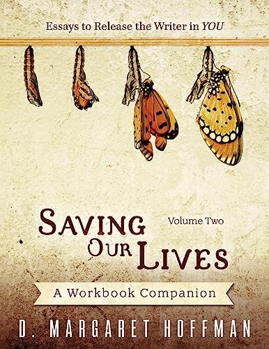 Stock image for Saving Our Lives: Volume Two--Essays to Release the Writer in YOU: A Workbook Companion [Soft Cover ] for sale by booksXpress