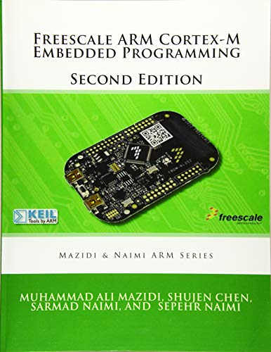 Stock image for Freescale ARM Cortex-M Embedded Programming (Mazidi and Naimi ARM books) (Volume 3) for sale by SecondSale