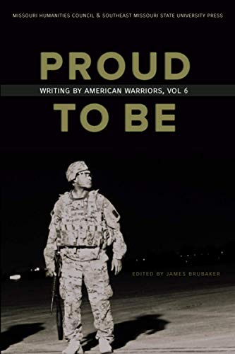 Beispielbild fr Proud to Be: Writing by American Warriors, Volume 6 zum Verkauf von Ergodebooks