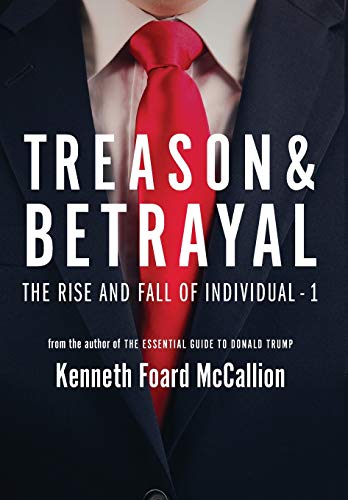 Beispielbild fr Treason & Betrayal: The Rise and Fall of Individual - 1 zum Verkauf von Wonder Book