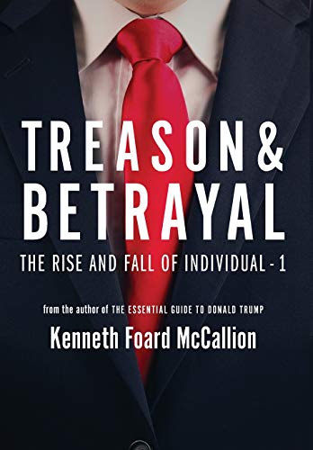 Stock image for Treason and Betrayal : The Rise and Fall of Individual -1 for sale by Better World Books: West