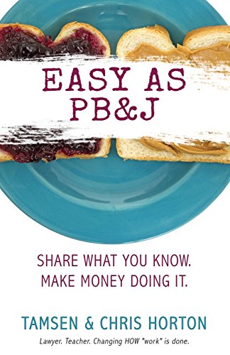 Imagen de archivo de Easy As PB&J: Share What You Know. Make Money Doing It. a la venta por Redux Books