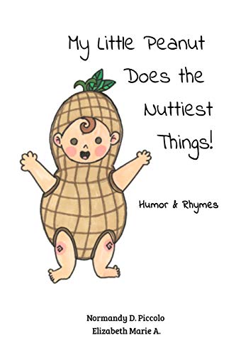 Imagen de archivo de My Little Peanut Does the Nuttiest Things! a la venta por Lucky's Textbooks