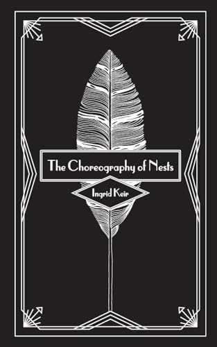 Stock image for The Choreography of Nests for sale by California Books