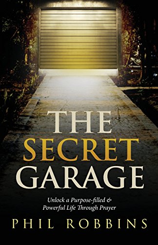 Stock image for Secret Garage Discover and Implement Success Principals to Give You a More Fruitful Life! for sale by TextbookRush