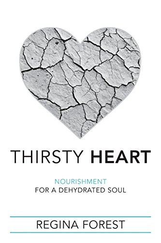 Stock image for Thirsty Heart: Nourishment for a Dehydrated Soul for sale by BooksRun
