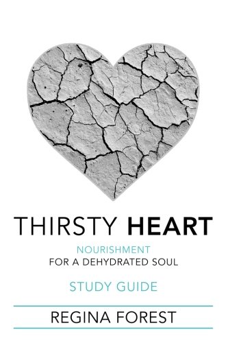 Beispielbild fr Thirsty Heart Study Guide: Nourishment for a Dehydrated Soul zum Verkauf von Save With Sam