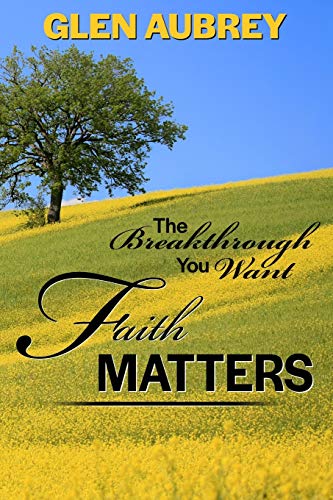 Imagen de archivo de Faith Matters * The Breakthrough You Want a la venta por Lucky's Textbooks