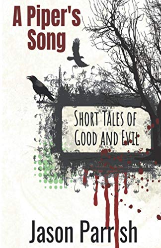 9780997954456: A Piper's Song: Short Tales of Good and Evil