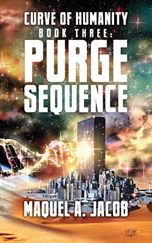 9780997956450: Purge Sequence: Curve Book Three: Volume 3 (Curve of Humanity)