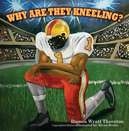 Beispielbild fr Why Are They Kneeling? zum Verkauf von Better World Books
