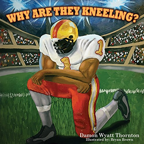 Stock image for Why Are They Kneeling? for sale by Better World Books