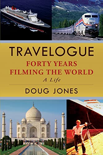 9780997963205: Travelogue: Forty Years Filming the World
