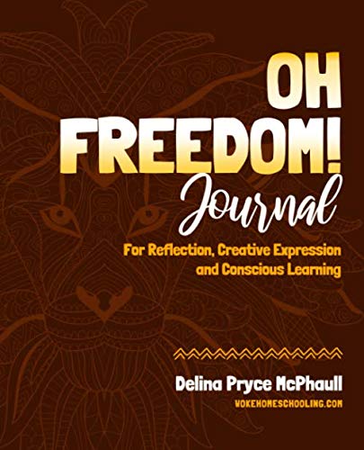 Imagen de archivo de Oh Freedom! Journal: For Reflection, Creative Expression & Conscious Learning a la venta por HPB Inc.