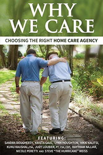 Imagen de archivo de Why We Care: Choosing the Right Home Care Agency a la venta por ZBK Books
