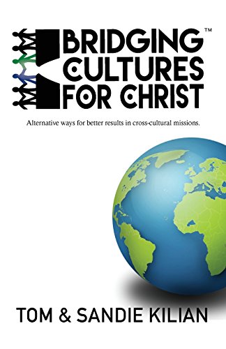 Stock image for Bridging Cultures for Christ: Alternative ways for better results in cross-cultural missions. for sale by Lucky's Textbooks