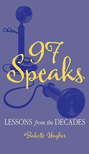 Imagen de archivo de 97 Speaks: Lessons from the Decades a la venta por SecondSale