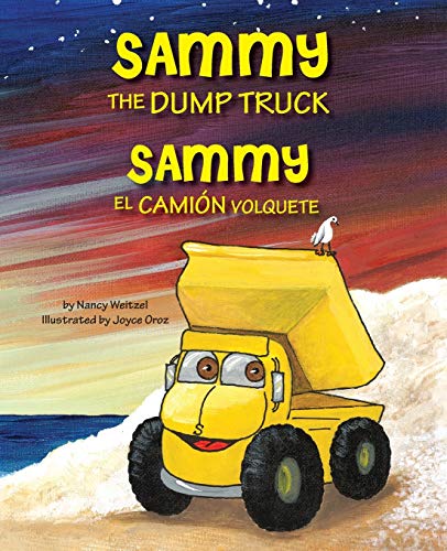Stock image for Sammy the Dump Truck / Sammy el Camin Volquete (English and Spanish Edition) for sale by Better World Books