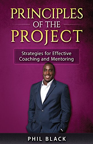 Beispielbild fr Principles of The Project: Strategies for Effective Coaching and Mentoring zum Verkauf von Save With Sam