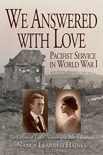 Imagen de archivo de We Answered With Love: Pacifist Service in World War I a la venta por ThriftBooks-Dallas