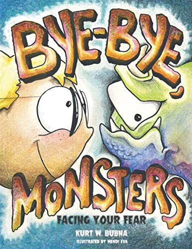 Beispielbild fr Bye-Bye Monsters!: Facing Your Fear zum Verkauf von Save With Sam