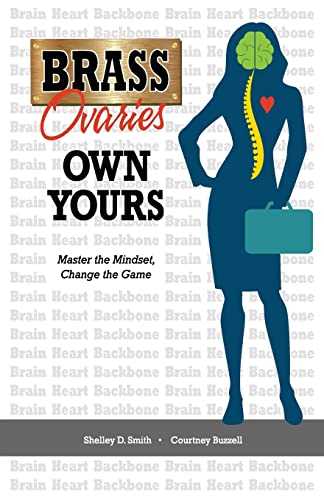 Imagen de archivo de Brass Ovaries Own Yours: Master the Mindset, Change the Game a la venta por Wonder Book