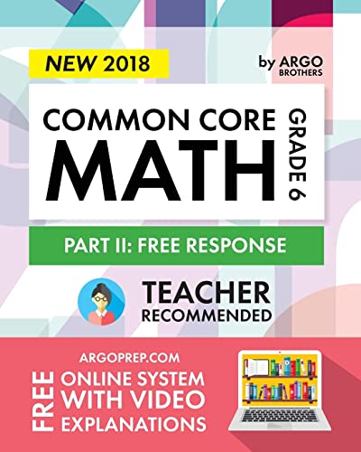 Imagen de archivo de Argo Brothers Math Workbook, Grade 6: Common Core Math Free Response, Daily Math Practice Grade 6 a la venta por Your Online Bookstore